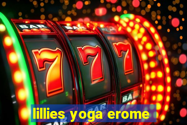 lillies yoga erome